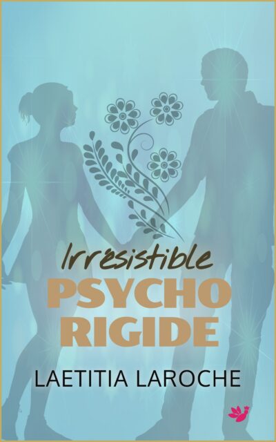 Irrésistible psychorigide