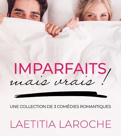 Imparfaits mais vrais !