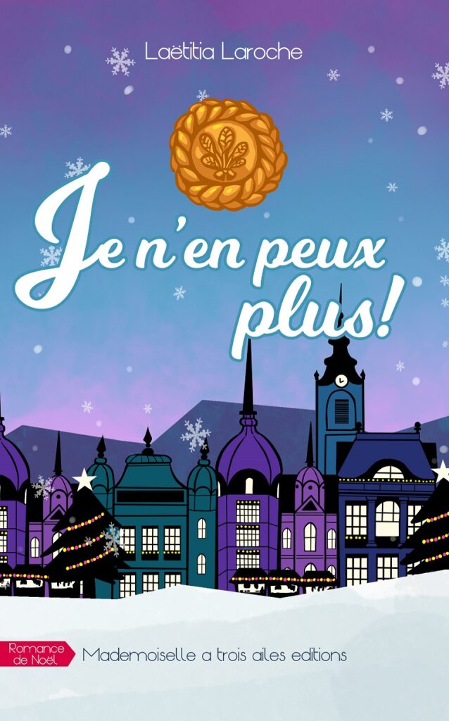 Je n'en peux plus ! Laetitia Laroche romance de noël